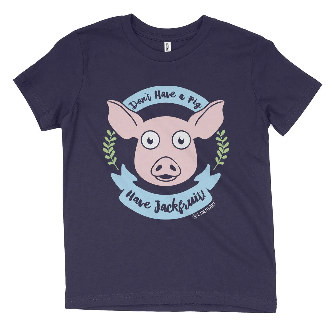 "Don't Have a Pig, Have Jackfruit!" Vegan Kids Youth T-Shirt