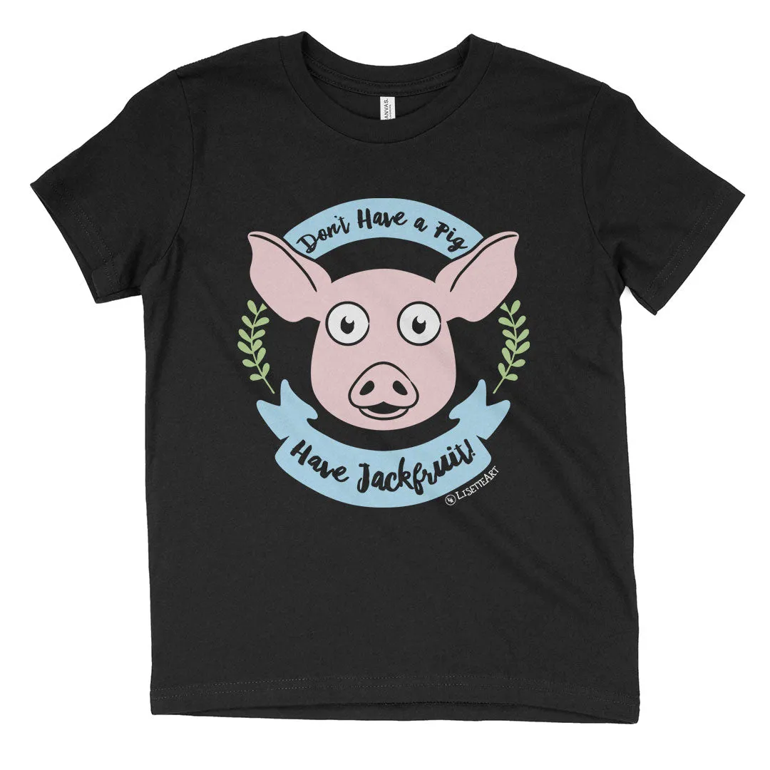 "Don't Have a Pig, Have Jackfruit!" Vegan Kids Youth T-Shirt